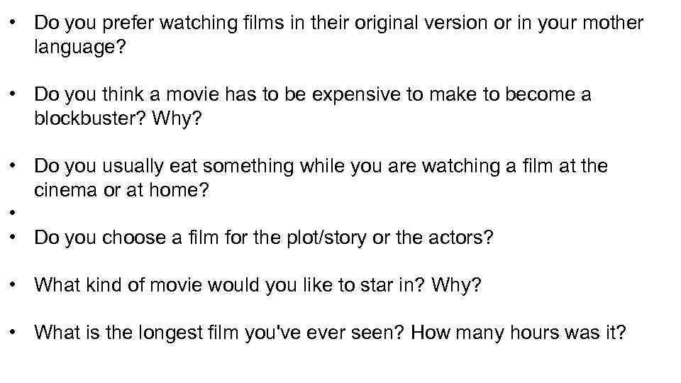  • Do you prefer watching films in their original version or in your