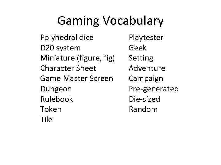 Gaming Vocabulary Polyhedral dice D 20 system Miniature (figure, fig) Character Sheet Game Master