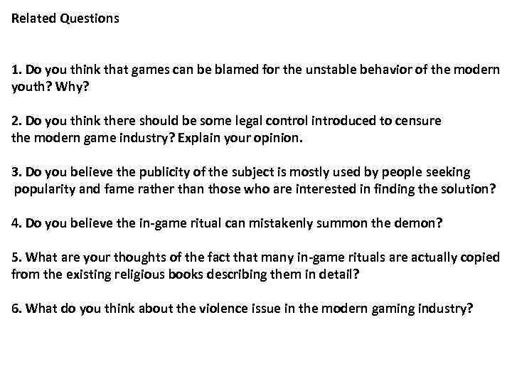 Related Questions 1. Do you think that games can be blamed for the unstable