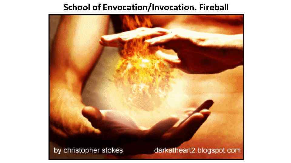 School of Envocation/Invocation. Fireball 