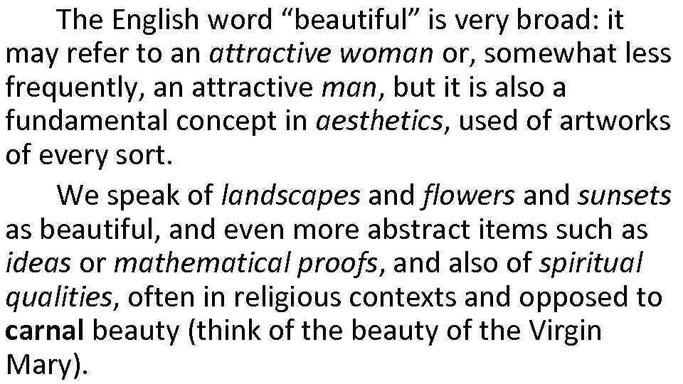 The English word “beautiful” is very broad: it may refer to an attractive woman