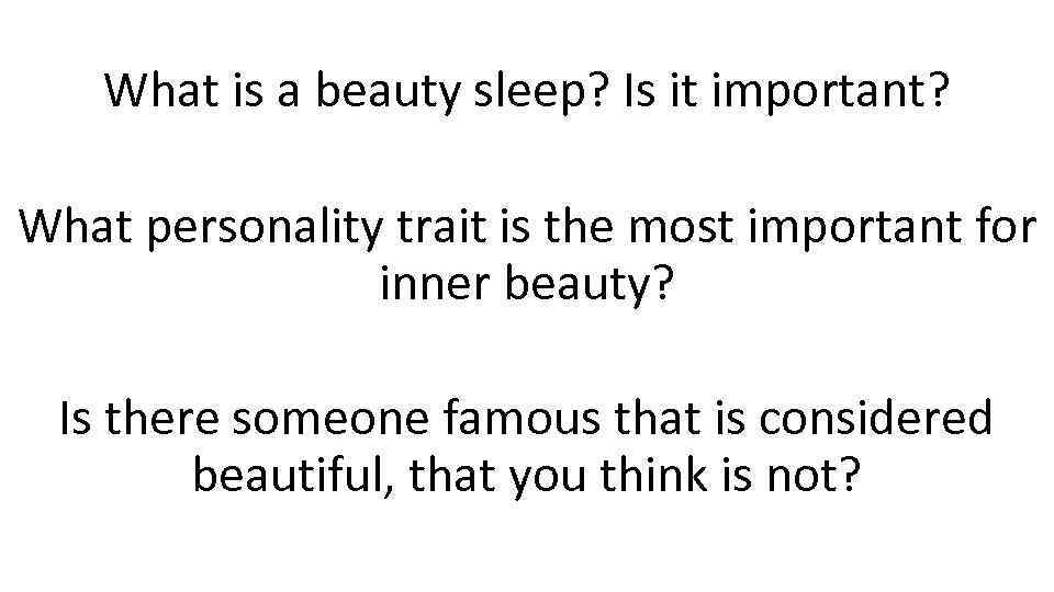 What is a beauty sleep? Is it important? What personality trait is the most