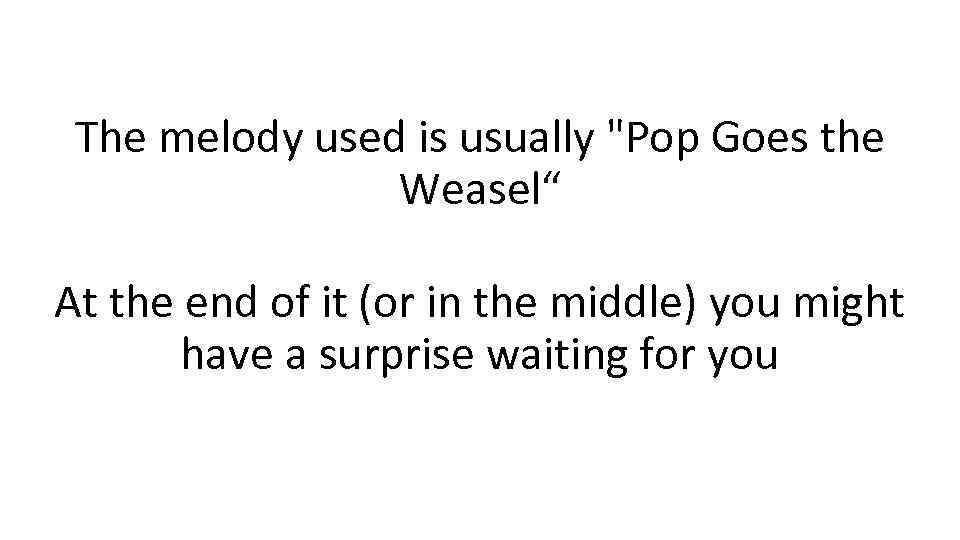 The melody used is usually 