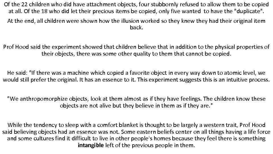 Of the 22 children who did have attachment objects, four stubbornly refused to allow