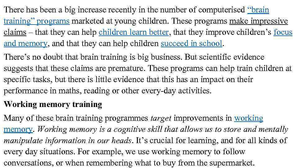There has been a big increase recently in the number of computerised “brain training”