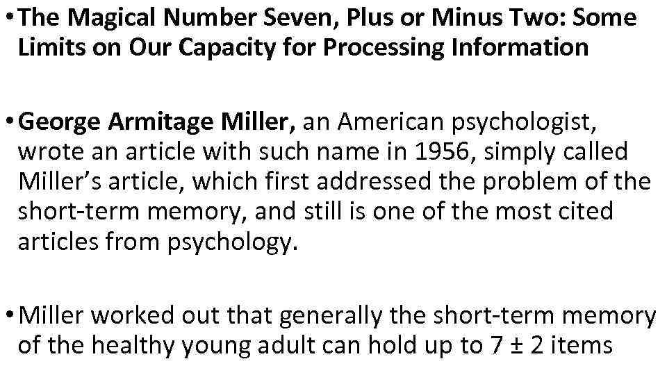  • The Magical Number Seven, Plus or Minus Two: Some Limits on Our