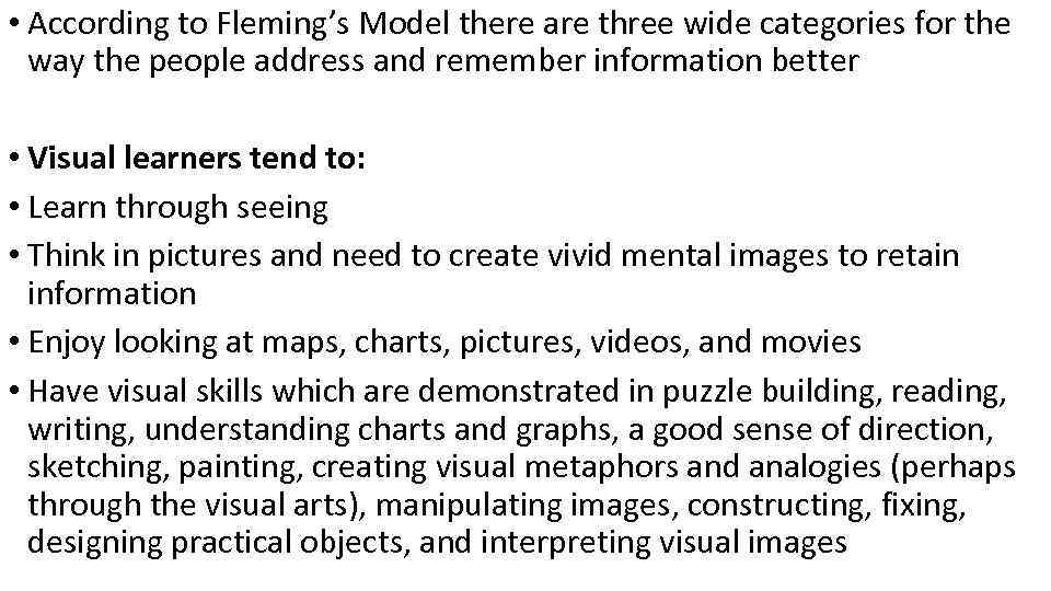  • According to Fleming’s Model there are three wide categories for the way