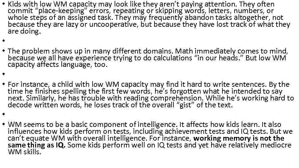  • Kids with low WM capacity may look like they aren’t paying attention.
