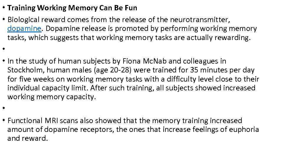  • Training Working Memory Can Be Fun • Biological reward comes from the