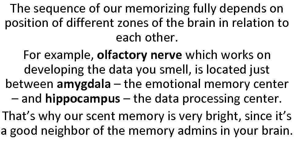 The sequence of our memorizing fully depends on position of different zones of the