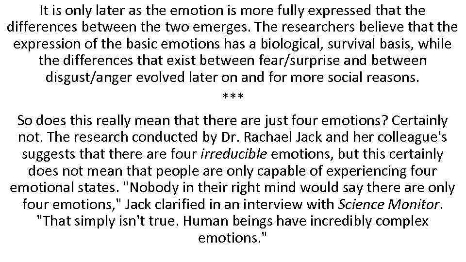 It is only later as the emotion is more fully expressed that the differences