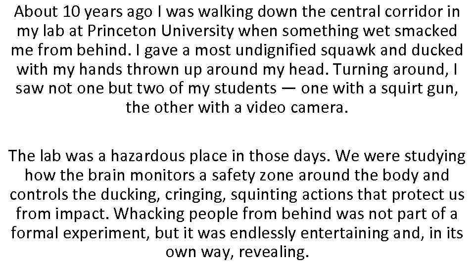 About 10 years ago I was walking down the central corridor in my lab