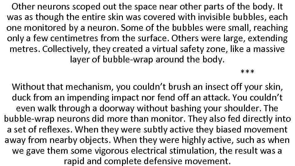 Other neurons scoped out the space near other parts of the body. It was