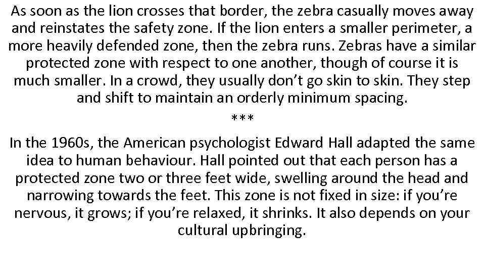 As soon as the lion crosses that border, the zebra casually moves away and