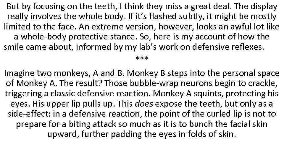 But by focusing on the teeth, I think they miss a great deal. The