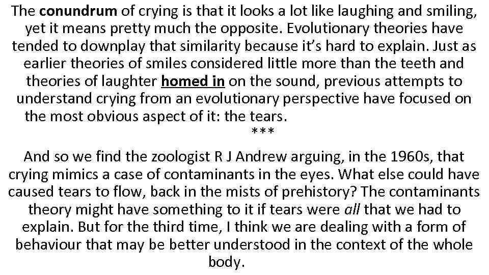 The conundrum of crying is that it looks a lot like laughing and smiling,