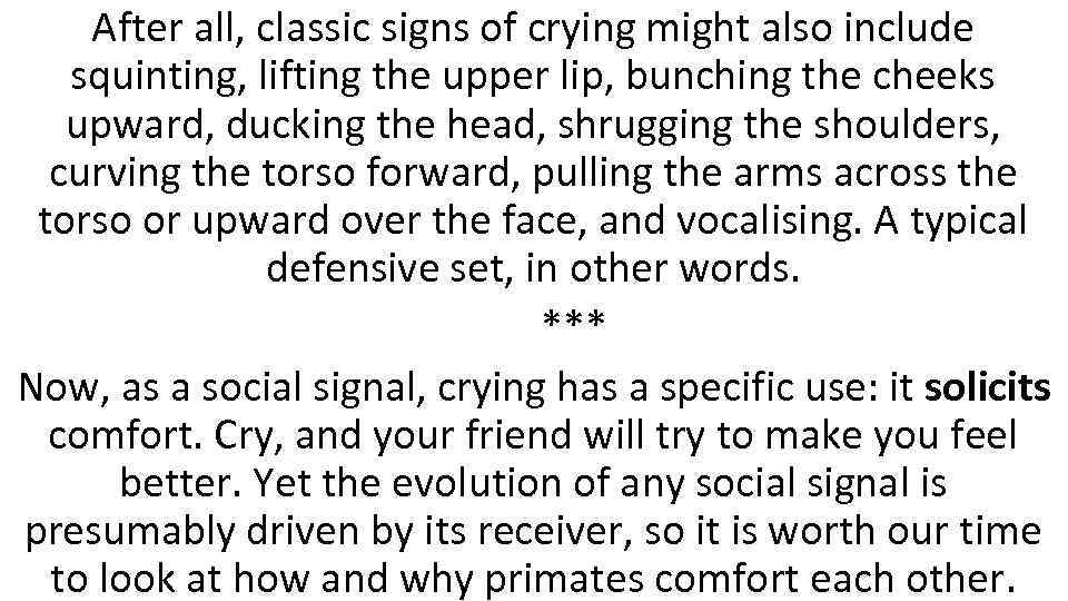 After all, classic signs of crying might also include squinting, lifting the upper lip,