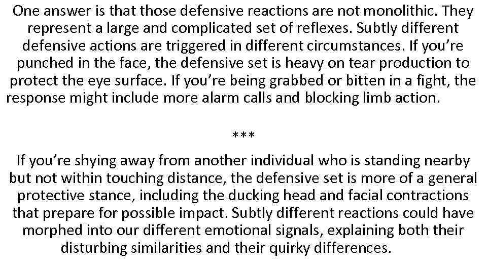 One answer is that those defensive reactions are not monolithic. They represent a large