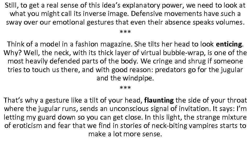 Still, to get a real sense of this idea’s explanatory power, we need to