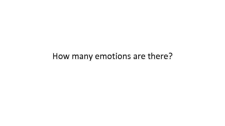 How many emotions are there? 