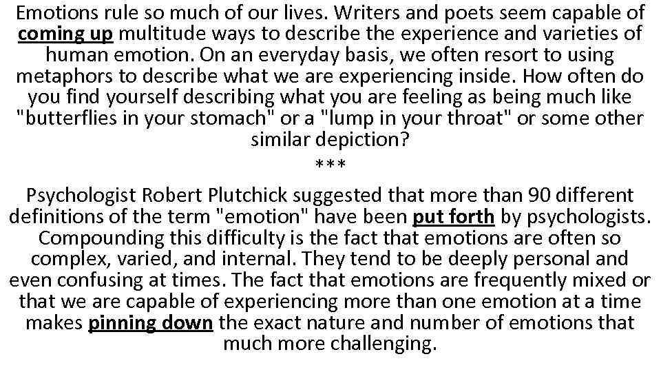 Emotions rule so much of our lives. Writers and poets seem capable of coming