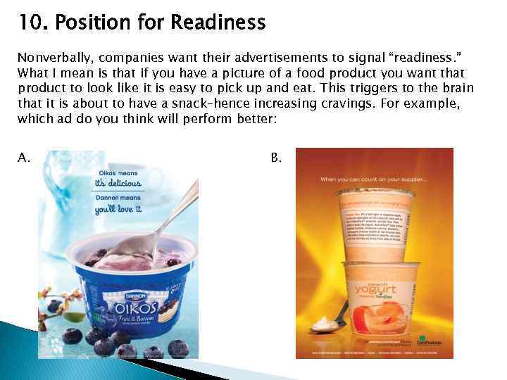 10. Position for Readiness Nonverbally, companies want their advertisements to signal “readiness. ” What