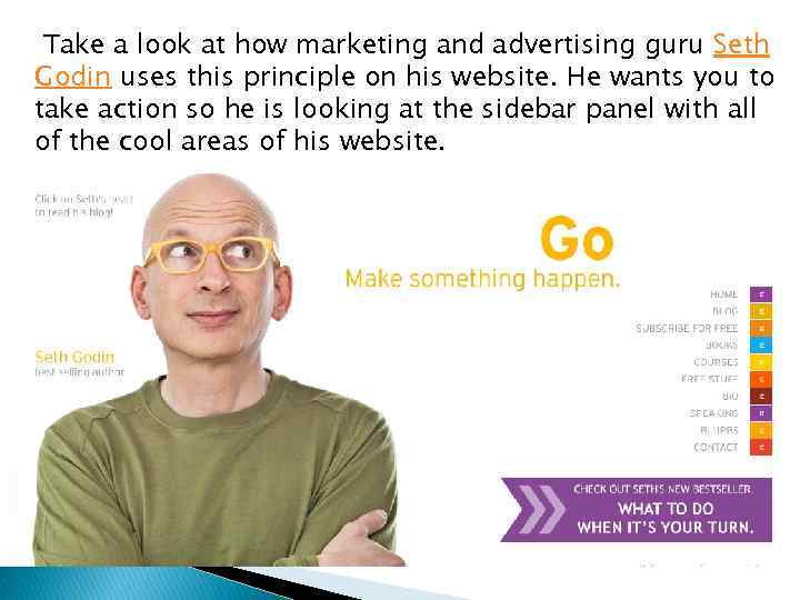  Take a look at how marketing and advertising guru Seth Godin uses this