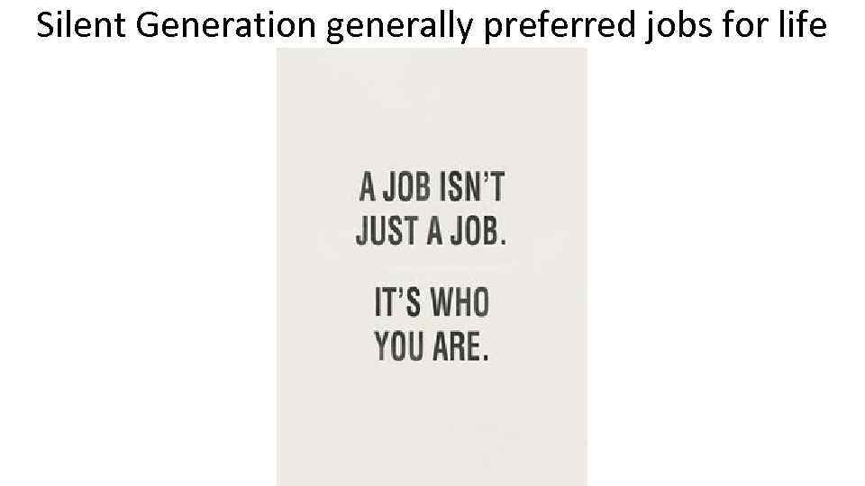 Silent Generation generally preferred jobs for life 