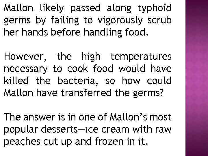 Mallon likely passed along typhoid germs by failing to vigorously scrub her hands before