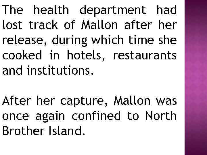 The health department had lost track of Mallon after her release, during which time