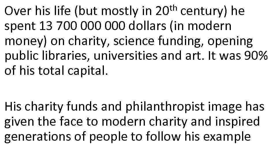 Over his life (but mostly in 20 th century) he spent 13 700 000