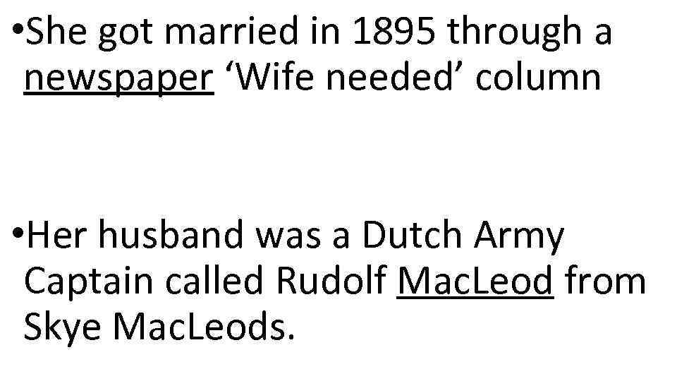  • She got married in 1895 through a newspaper ‘Wife needed’ column •