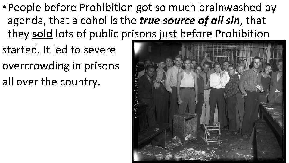  • People before Prohibition got so much brainwashed by agenda, that alcohol is