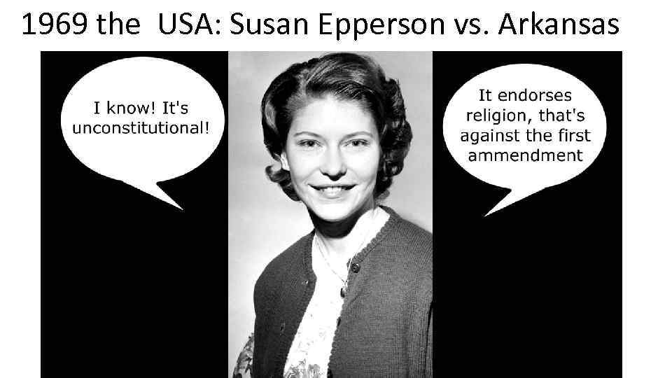 1969 the USA: Susan Epperson vs. Arkansas 