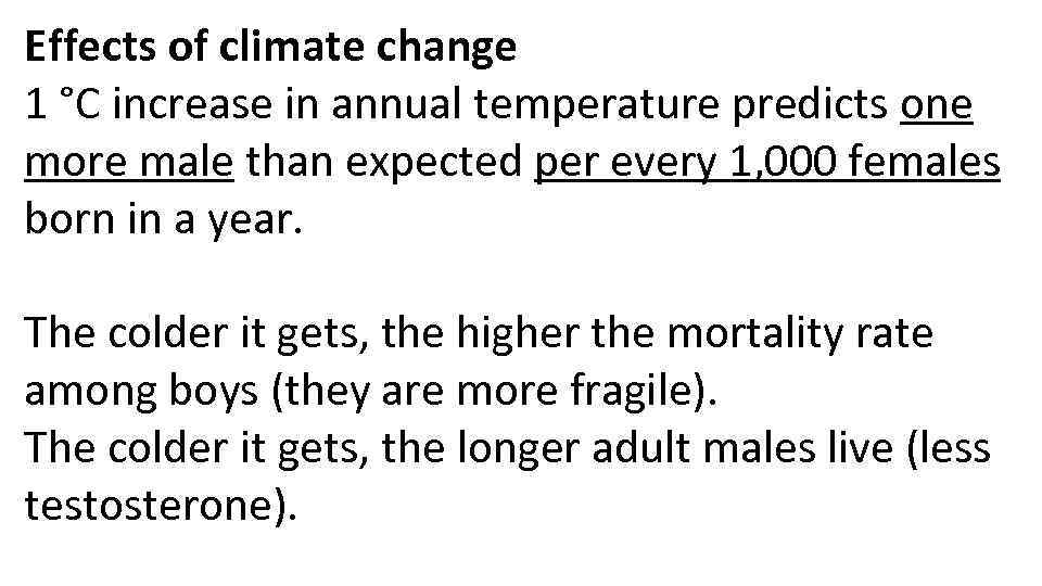 Effects of climate change 1 °C increase in annual temperature predicts one more male