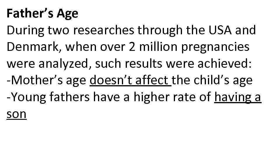 Father’s Age During two researches through the USA and Denmark, when over 2 million