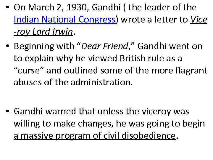  • On March 2, 1930, Gandhi ( the leader of the Indian National