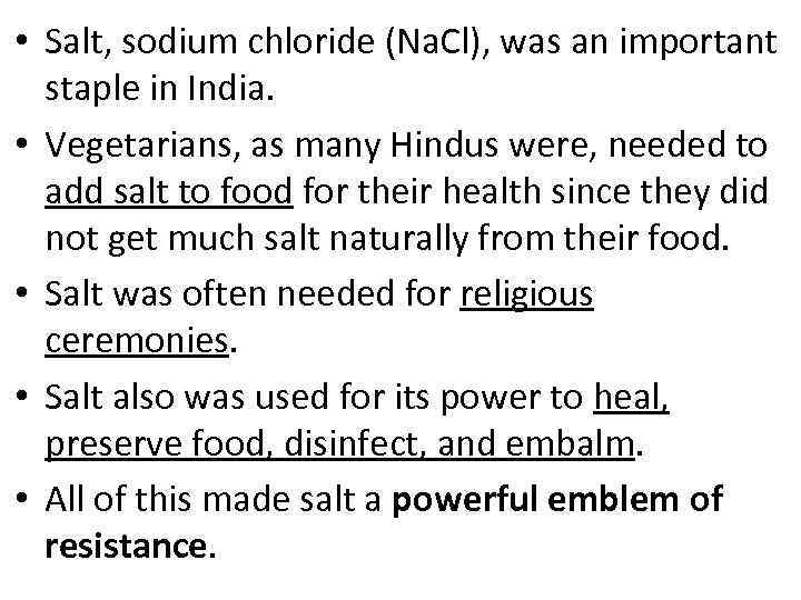  • Salt, sodium chloride (Na. Cl), was an important staple in India. •
