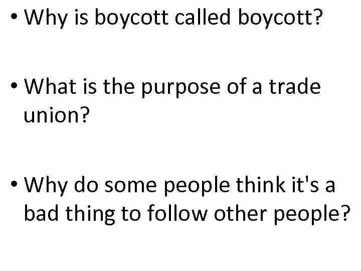  • Why is boycott called boycott? • What is the purpose of a