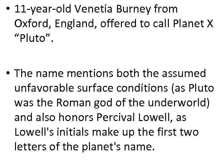  • 11 -year-old Venetia Burney from Oxford, England, offered to call Planet X