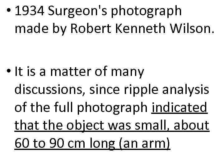 • 1934 Surgeon's photograph made by Robert Kenneth Wilson. • It is a