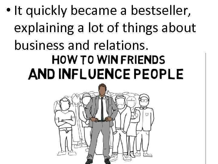 • It quickly became a bestseller, explaining a lot of things about business