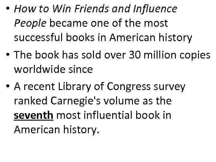  • How to Win Friends and Influence People became one of the most