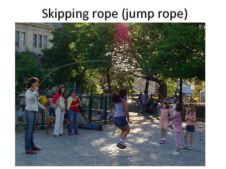 Skipping rope (jump rope) 