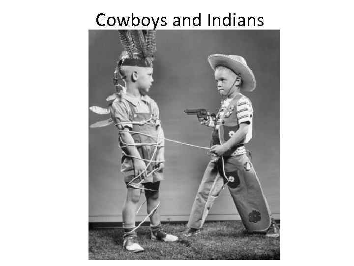 Cowboys and Indians 