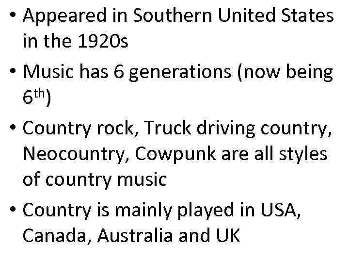  • Appeared in Southern United States in the 1920 s • Music has