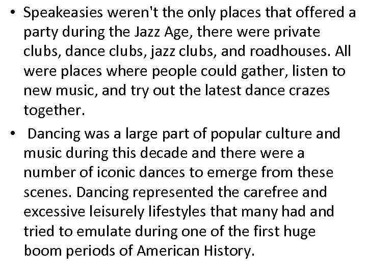  • Speakeasies weren't the only places that offered a party during the Jazz