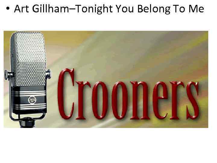  • Art Gillham–Tonight You Belong To Me 