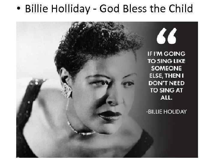  • Billie Holliday - God Bless the Child 