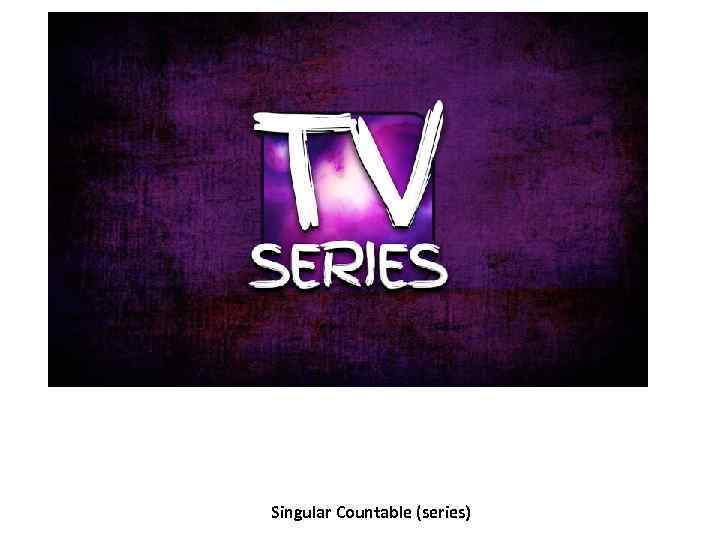 Singular Countable (series) 